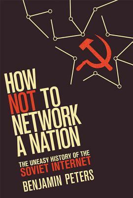How Not to Network a Nation by Benjamin Peters