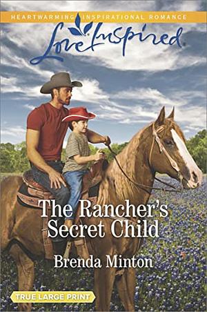 The Rancher's Secret Child by Brenda Minton