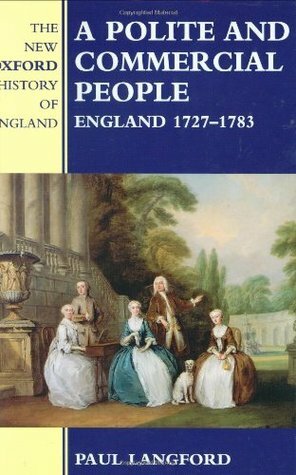 Polite and Commercial People: England 1727-1783 by Paul Langford