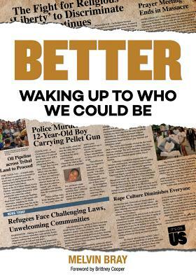 Better: Waking Up to Who We Could Be by Melvin Bray