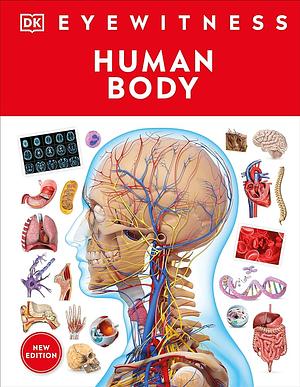 Eyewitness Human Body by Richard Walker