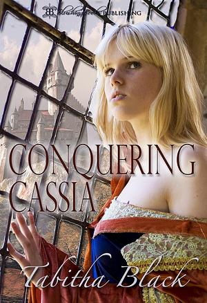 Conquering Cassia by Tabitha Black