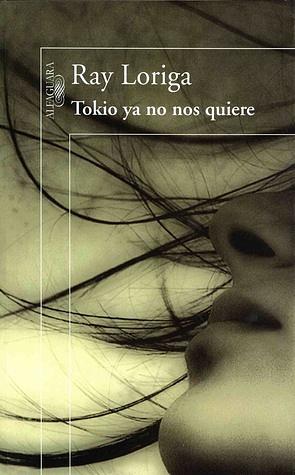 Tokio ya no nos quiere by Ray Loriga