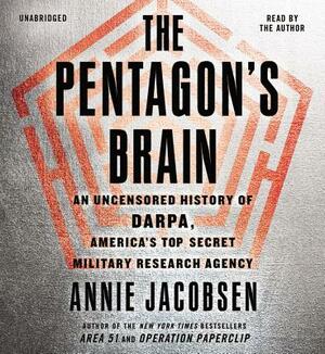 The Pentagon's Brain by Annie Jacobsen