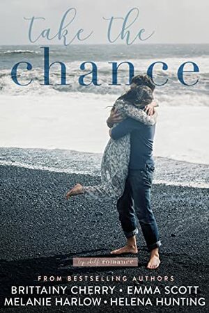 Take The Chance by Brittainy C. Cherry, Helena Hunting, Melanie Harlow, Emma Scott