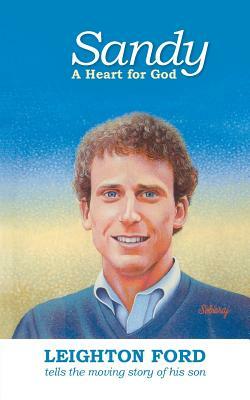 Sandy: A Heart for God by Leighton Ford