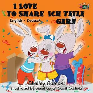 I Love to Share Ich teile gern: English German Bilingual Edition by S. a. Publishing, Shelley Admont