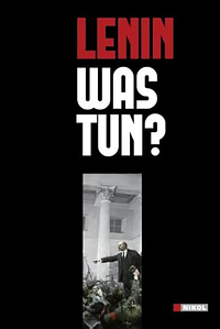 Was tun? by Vladimir Lenin