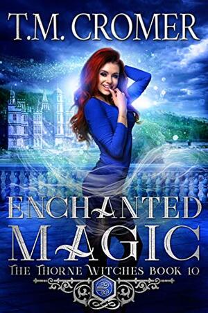 Enchanted Magic by T.M. Cromer
