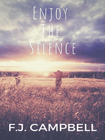 Enjoy the Silence by F.J. Campbell