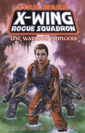 X-Wing Rogue Squadron: Warrior Princess by Michael A. Stackpole, Scott Tolson