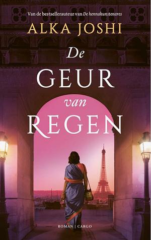 De geur van regen by Alka Joshi