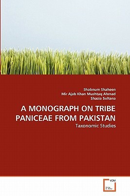 A Monograph on Tribe Paniceae from Pakistan by Mir Ajab Khan Mushtaq Ahmad, Shabnum Shaheen, Shazia Sultana