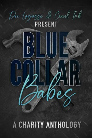 Blue Collar Babes by M. Leigh Morhaime, Shannon O'Connor, Eugenia Victoria Ellis, Indie Sparks, Dee Lagasse