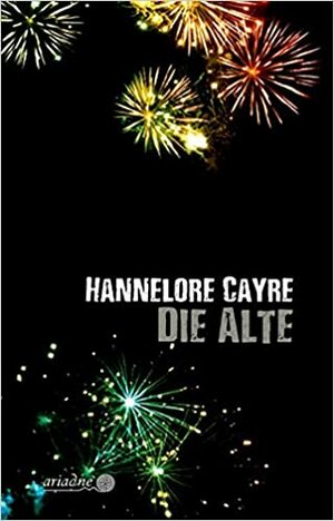 Die Alte by Hannelore Cayre