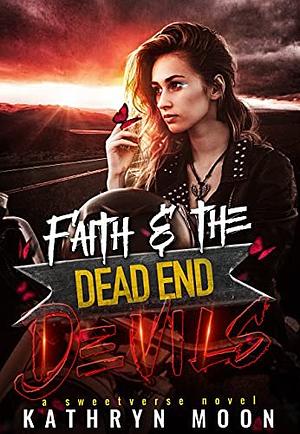 Faith & the Dead End Devils by Kathryn Moon