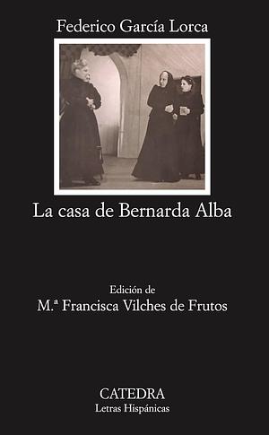 La Casa de Bernarda Alba by Federico García Lorca