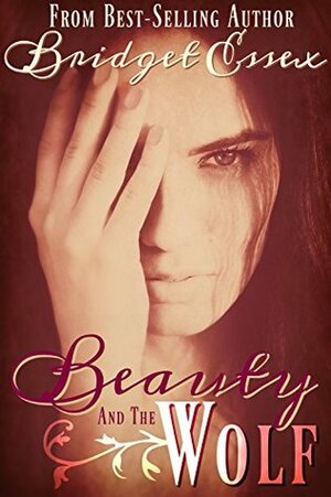 Beauty and the Wolf by Bridget Essex