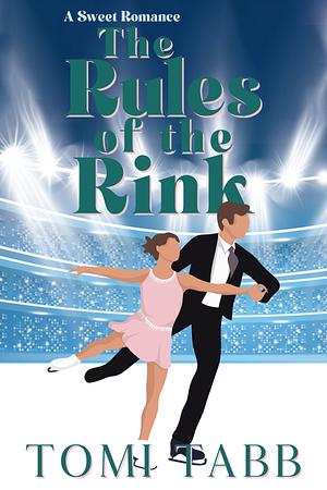 The Rules of the Rink by Tomi Tabb