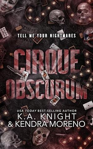 Cirque Obscurum by Kendra Moreno, KA. Knight