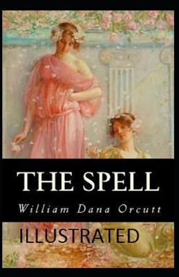 The Spell Illustrated by William Dana Orcutt