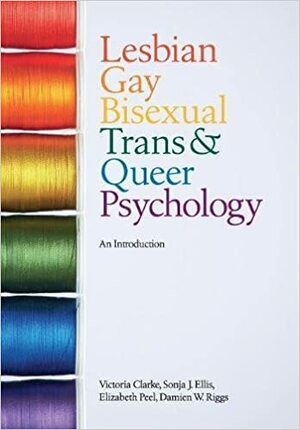 Lesbian, Gay, Bisexual, Trans and Queer Psychology by Victoria Mary Clarke