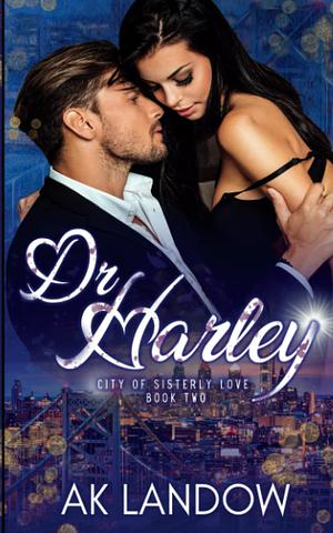 DR. HARLEY by A.K. Landow, A.K. Landow