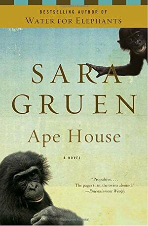 Ape House by Sara Gruen