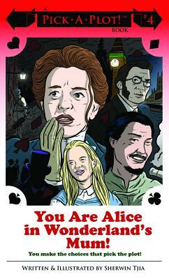 You Are Alice in Wonderland's Mum! by Sherwin Tija