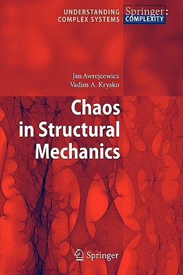 Chaos in Structural Mechanics by Vadim Anatolevich Krys'ko, Jan Awrejcewicz