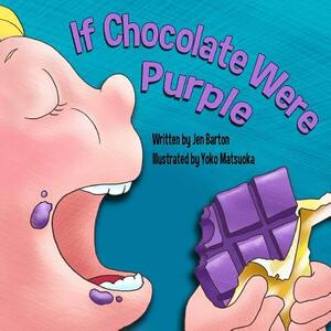 If Chocolate Were Purple by Jen Barton