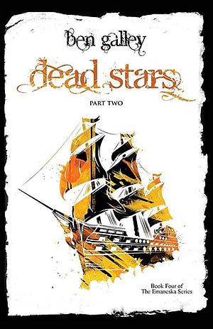 Dead Stars - Part 2 by Ben Galley