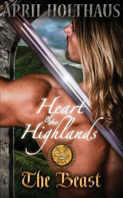 Heart of the Highlands: The Beast by April Holthaus
