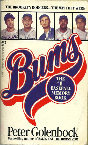 Bums: An Oral History of the Brooklyn Dodgers by Peter Golenbock