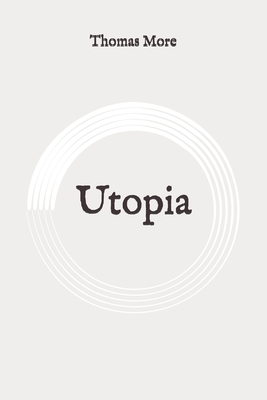 Utopia: Original by Thomas More