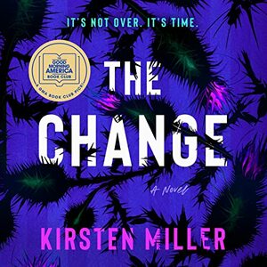 The Change: A Novel by Kirsten Miller