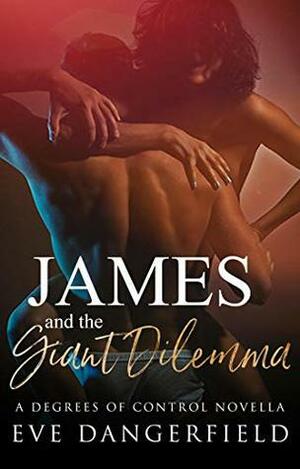 James and the Giant Dilemma by Eve Dangerfield