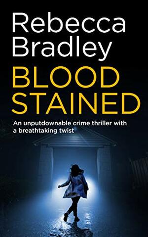 Blood Stained by Rebecca Bradley