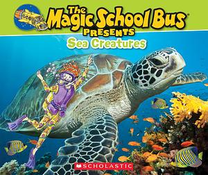 The Magic School Bus Presents: Sea Creatures by Carolyn Bracken, Tom Jackson