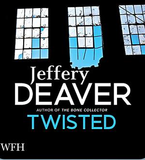 Twisted: The Collected Stories of Jeffery Deaver by Jeffery Deaver