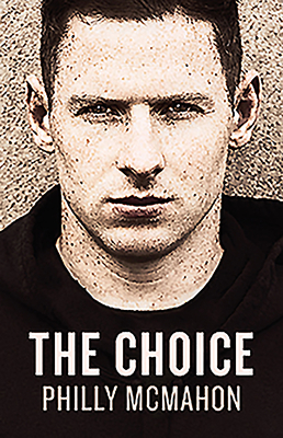 The Choice by Naill Kelly, Philly McMahon