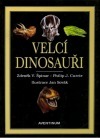 Velcí dinosauři: příběh evoluce gigantů by Zdeněk V. Špínar