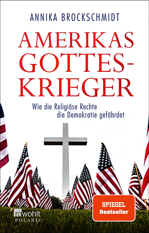 Amerikas Gotteskrieger - Wie die Religiöse Rechte die Demokratie gefährdet by Annika Brockschmidt