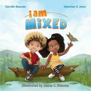 I Am Mixed by Sebastian A. Jones, Garcelle Beauvais