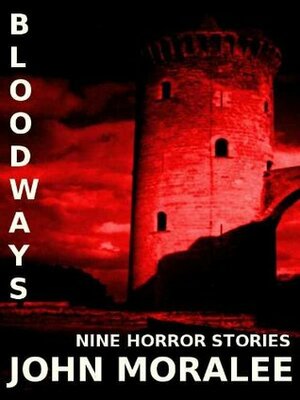 Bloodways by John Moralee
