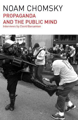 Propaganda and the Public Mind by David Barsamian, Noam Chomsky