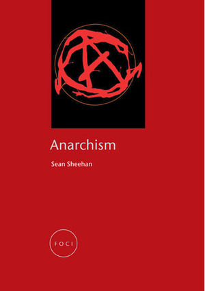 Anarchism by Sean Sheehan