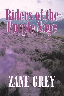 Riders of the Purple Sage by Zane Grey, Fiction, Westerns by Zane Grey
