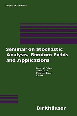 Seminar on Stochastic Analysis, Random Fields and Applications: Centro Stefano Franscini, Ascona, September 1996 by 