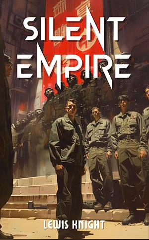 Silent Empire by Lewis Knight